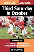 Third Saturday in October: The Game-by-Game Story of the South's Most Intense Football Rivalry