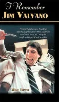 I Remember Jim Valvano: Personal Reflections and Anecdotes about College Basketball's Most Exuberant Final Four Coach,as Told by the People and Players Who Knew Him