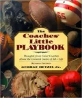 The Coaches Little Playbook: Thoughts from Great Coaches About the Greatest Game of All-Life