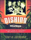 Dishing Hollywood: The Real Scoop of Tinseltown's Most Notorious Scandals