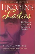Lincoln's Ladies: The Women in the Life of the Sixteenth President