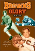 Browns Glory: For the Love of Ozzie, the Toe, and Otto
