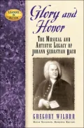 Glory and Honor: The Musical and Artistic Legacy of Johann Sebastian Bach