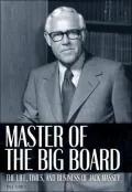 Master of the Big Board: The Life, Times, and Business of Jack Massey