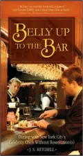 Belly up to the Bar: Dining at New York City's Top Restaurants Without Reservation(s)