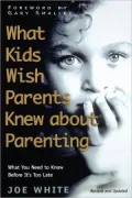What Kids Wish Parents Knew About Parenting