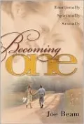 Becoming One: Emotionally, Physically, Spiritually