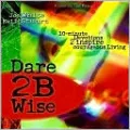 Dare 2B Wise: 10-Minute Devotions 2 Inspire Courageous Living