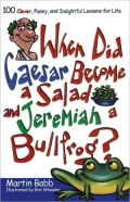 When Did Caesar Become A Salad And Jeremiah A Bullfrog?