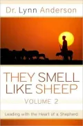 They Smell Like Sheep, Volume 2: Leading with the Heart of a Shepherd