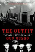 Outfit: The Role of Chicago's Underworld in the Shaping of Modern America