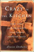 Crazy in the Kitchen: Food, Feuds, and Forgiveness in an Italian American Family