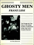 Ghosty Men: The Strange but True Story of the Collyer Brothers, New York's Greatest Hoarders: An Urban Historical