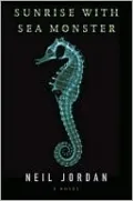 Sunrise with Sea Monster: A Novel