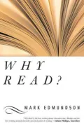 Why Read?: The Uses and Abuses of Literature for Life