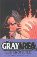 The Gray Area, Volume 1: All of This Can Be Yours
