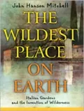 Wildest Places on Earth : Italian Gardens and the Invention of Wilderness