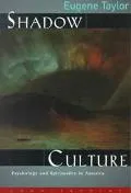 Shadow Culture Psychology and Spirituality in America