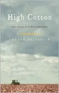 High Cotton: Four Seasons in the Mississippi Delta