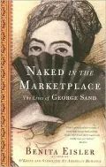Naked in the Marketplace: The Lives of George Sand