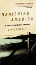 Vanishing America: In Pursuit of Our Elusive Landscapes