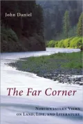 Far Corner: Northwestern Views on Land, Life, and Literature