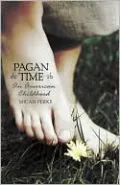 Pagan Time: An American Childhood