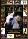 Ultimate Horse Care: The Complete Veterinary Guide