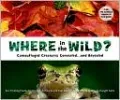 Where in the Wild?: Camouflaged Creatures Concealed... and Revealed