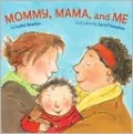 Mommy, Mama, and Me