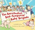 The Barefooted, Bad-Tempered, Baby Brigade
