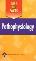 Just the Facts: Pathophysiology