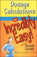 Dosage Calculations: An Incredibly Easy! Pocket Guide