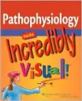 Pathophysiology Made Incredibly Visual!