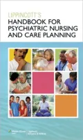 Lippincott's Clinical & Care Planning Guide for Psychiatric Nursing