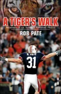 A Tiger's Walk: Memoirs of an Auburn Football Player