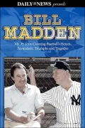 Bill Madden: My 25 Years Covering Baseball's Heroes, Scoundrels, Triumphs and Tragedies