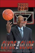 Clyde Drexler: Clyde the Glide