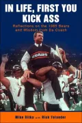 In Life, First You Kick Ass: Reflections on the 1985 Bears and Wisdom from Da Coach