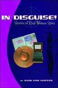 In Disguise!: Stories of Real Women Spies
