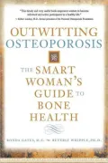 Outwitting Osteoporosis