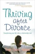 Thriving After Divorce: Transforming Your Life When a Relationship Ends
