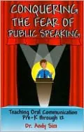 Conquering the Fear of Public Speaking: Teaching Oral Communication Pre-K through 12