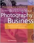 Photographer's Market Guide to Building Your Photography Business