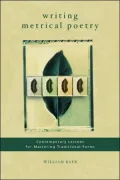 Writing Metrical Poetry: Contemporary Lessons for Mastering Traditional Forms