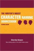 The Writer's Digest Character Naming Sourcebook