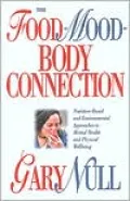 The Food-Mood-Body Connection: Nutrition-Based and Environmental Approaches to Mental Health and Physical Wellbeing