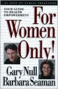 For Women Only!: Your Guide to Health Empowerment