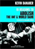 10 Reasons to Abolish the Imf and the World Bank