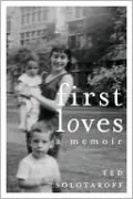 First Loves: A Memoir